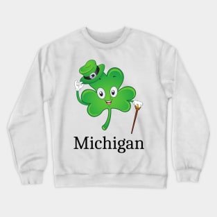 St Patrick's  Irish Shamrock MICHIGAN, Irish Gift forWife Crewneck Sweatshirt